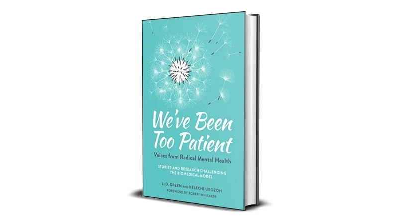 Buy Sell We’ve Been Too Patient Voices from Radical Mental Health by LD Green & Kelechi Ubozoh Ebook Cheap Price Complete Series