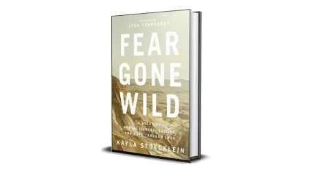 Buy Sell Fear Gone Wild A Story of Mental Illness Suicide & Hope Through Loss by Kayla Stoecklein Ebook Cheap Price Complete Series