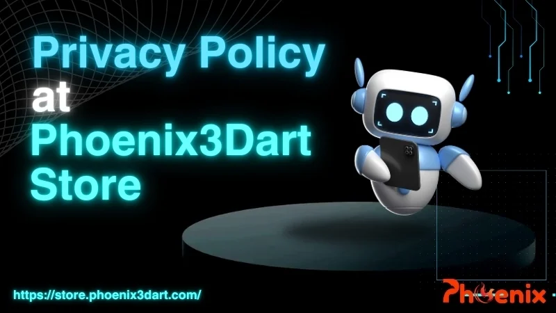 Privacy Policy at Phoenix3Dart Store